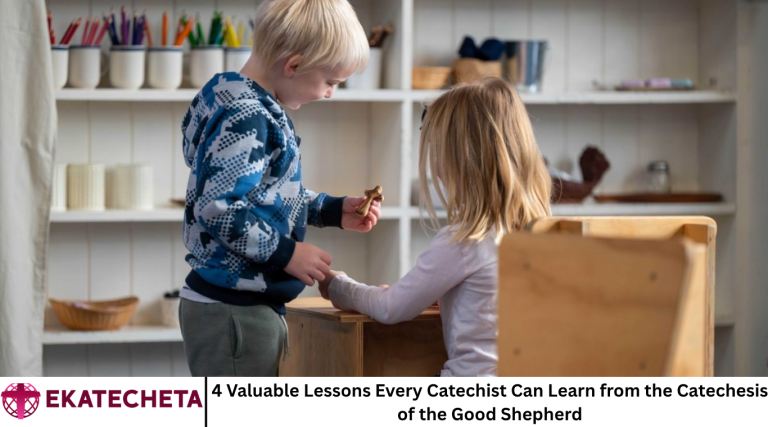 4 Valuable Lessons Every Catechist Can Learn from the Catechesis of the Good Shepherd