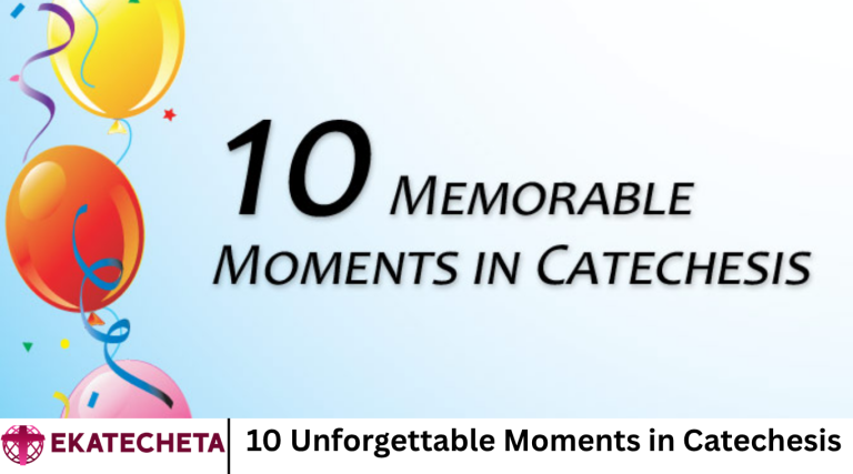 10 Unforgettable Moments in Catechesis