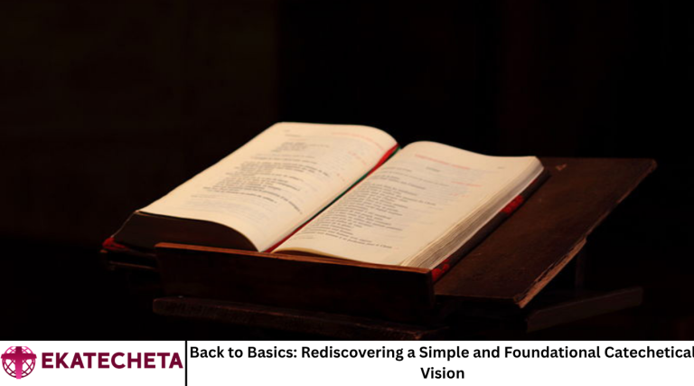 Back to Basics: Rediscovering a Simple and Foundational Catechetical Vision