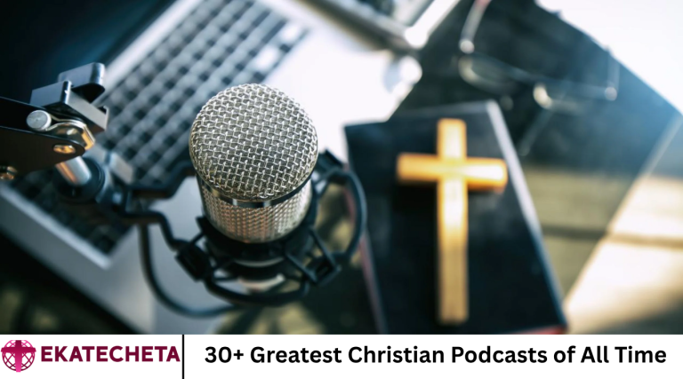 30+ Greatest Christian Podcasts of All Time