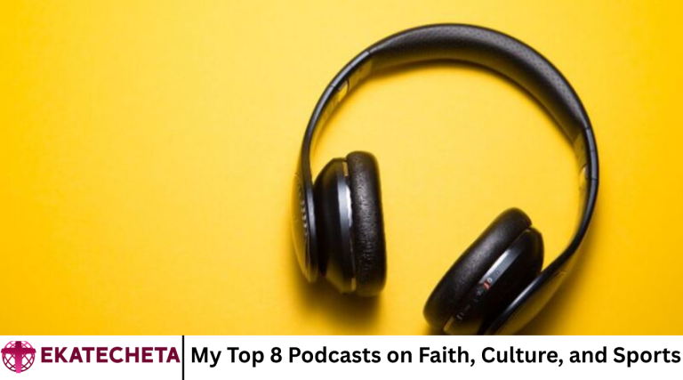 My Top 8 Podcasts on Faith, Culture, and Sports My Top 8 Podcasts on Faith, Culture, and Sports