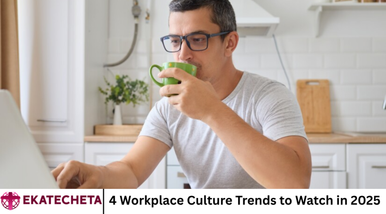 4 Workplace Culture Trends to Watch in 2025 4 Workplace Culture Trends to Watch in 2025