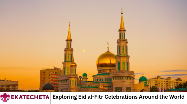 Exploring Eid al-Fitr Celebrations Around the World