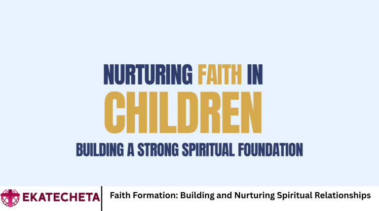 Faith Formation: Building and Nurturing Spiritual Relationships